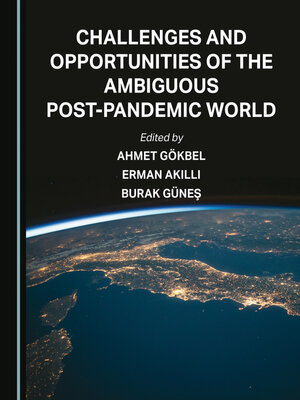 cover image of Challenges and Opportunities of the Ambiguous Post-Pandemic World